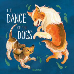 cover for "the dance of the dogs" picture book